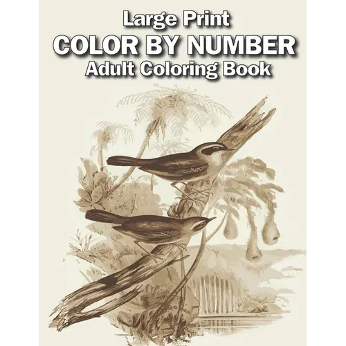 large print color by number adult coloring book: Large Print adults Color By Numbers of Relaxing Flowers, Animals, Butterflies, birds and ( Adults Col
