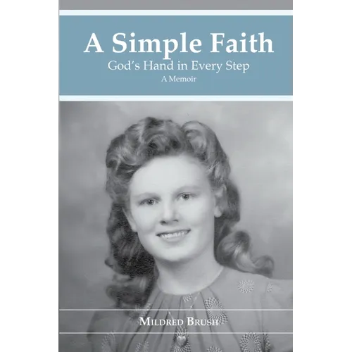 A Simple Faith: God's Hand in Every Step