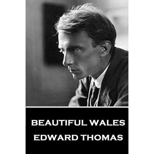 Edward Thomas - Beautiful Wales