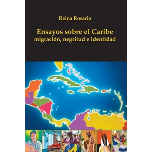 Ensayos sobre el Caribe: migración, negritud e identidad