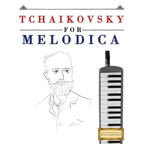 Tchaikovsky for Melodica: 10 Easy Themes for Melodica Beginner Book