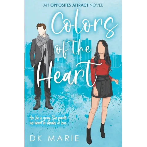 Colors of the Heart: An Opposites Attract romance