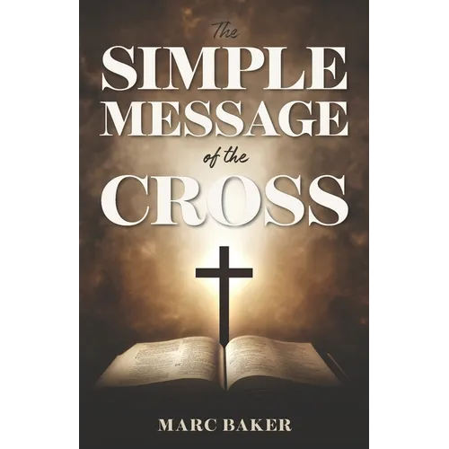 The Simple Message of the Cross