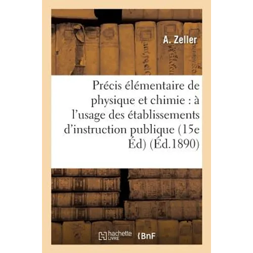Précis Élémentaire de Physique Et de Chimie 15e Édition