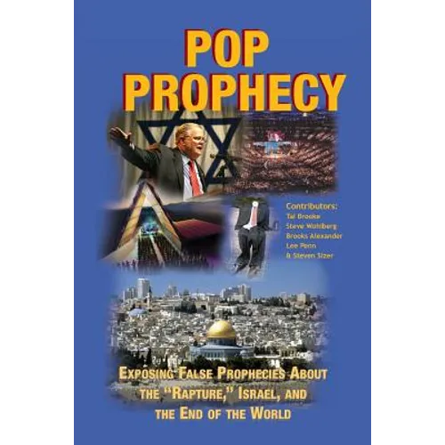 Pop Prophecy: Exposing False Prophecies about the "Rapture," Israel, and the End of the World