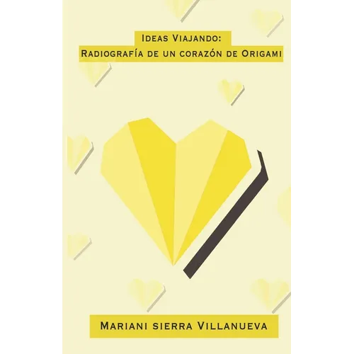 Ideas Viajando: Radiografía de un corazón de origami