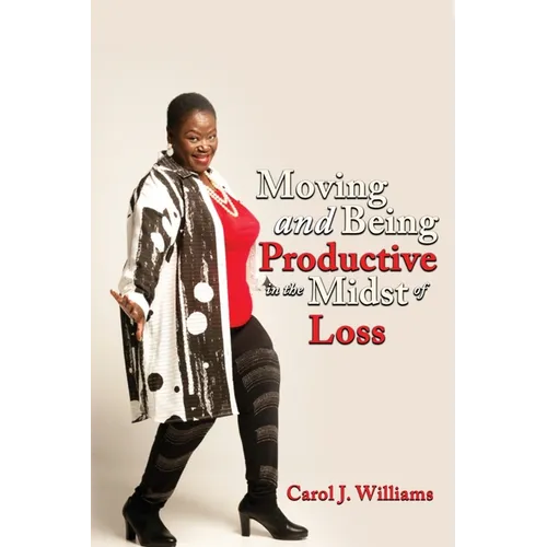 Moving and Being Productive in the Midst of Loss