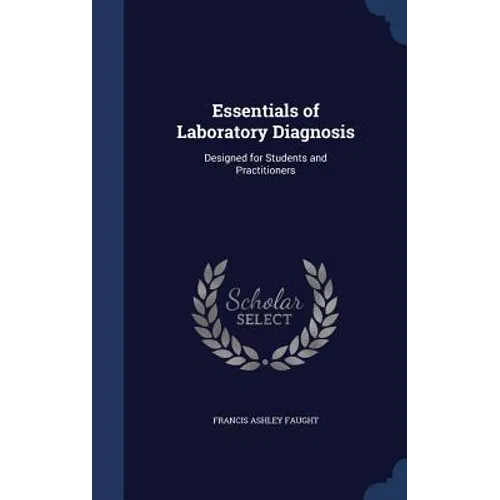 Essentials of Laboratory Diagnosis: Designed for Students and Practitioners