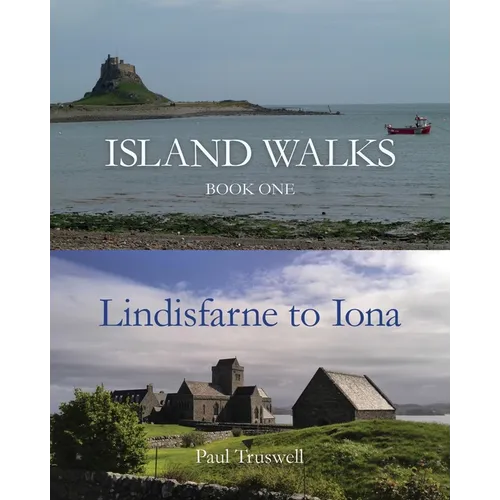 Island Walks: Book One - Lindisfarne to Iona
