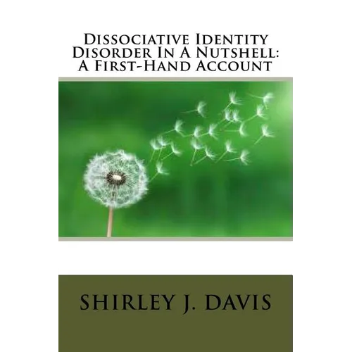 Dissociative Identity Disorder In A Nutshell: A First-Hand Account
