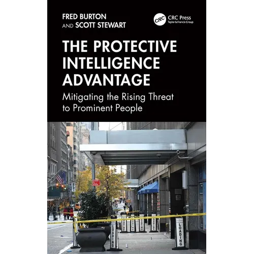 The Protective Intelligence Advantage: Mitigating the Rising Threat to Prominent People