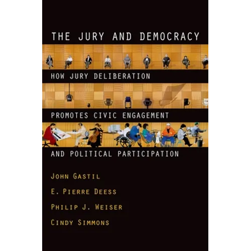 The Jury and Democracy the Jury and Democracy: How Jury Deliberation Promotes Civic Engagement and Politicahow Jury Deliberation Promotes Civic Engage