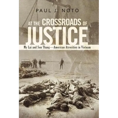 At the Crossroads of Justice: My Lai and Son Thang-American Atrocities in Vietnam
