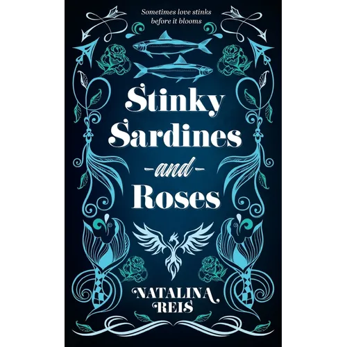 Stinky Sardines and Roses