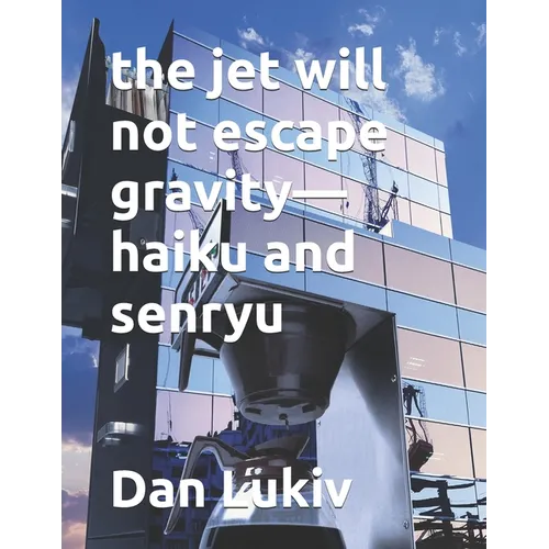 The jet will not escape gravity-haiku and senryu