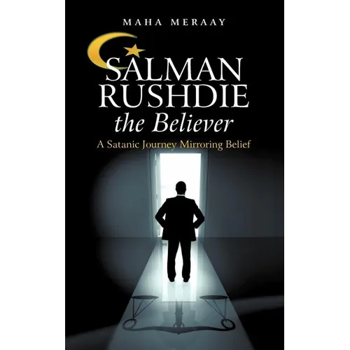 Salman Rushdie the Believer: A Satanic Journey Mirroring Belief