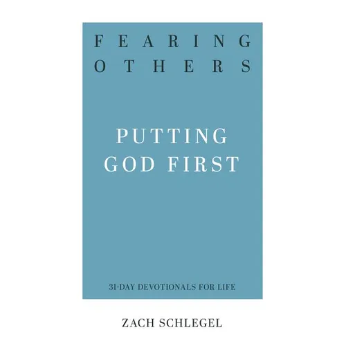 Fearing Others: Putting God First