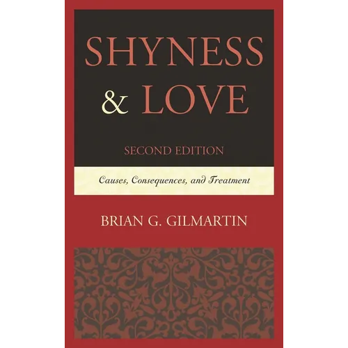 Shyness & Love: Causes, Consequences, and Treatment