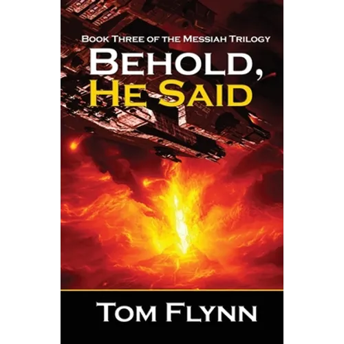 Behold, He Said (Messiah Trilogy Book 3)