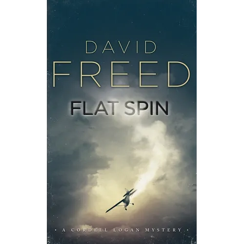 Flat Spin: A Cordell Logan Mystery