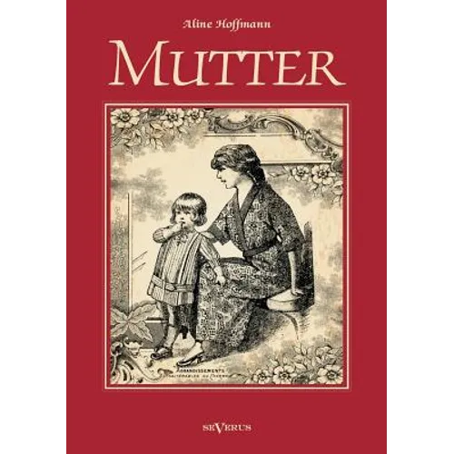 Mutter: Allen mütterlichen Herzen gewidmet