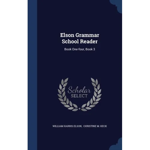 Elson Grammar School Reader: Book One-four, Book 3