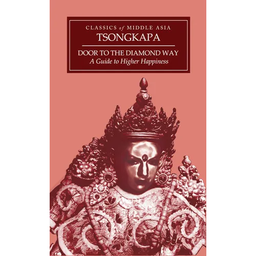 Door to the Diamond Way: A Guide to Higher Happiness
