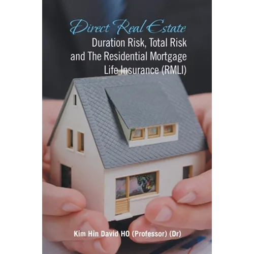 Direct Real Estate Duration Risk, Total Risk and the Residential Mortgage Life Insurance (Rmli)