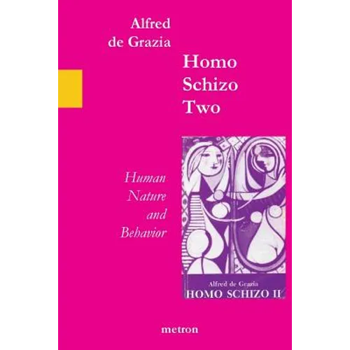 Homo Schizo Two: Human Nature and Behavior
