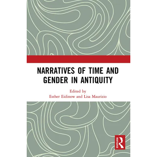 Narratives of Time and Gender in Antiquity