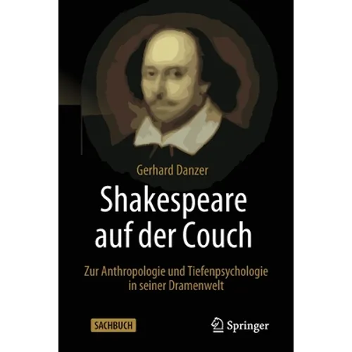 Shakespeare Auf Der Couch: Zur Anthropologie Und Tiefenpsychologie in Seiner Dramenwelt