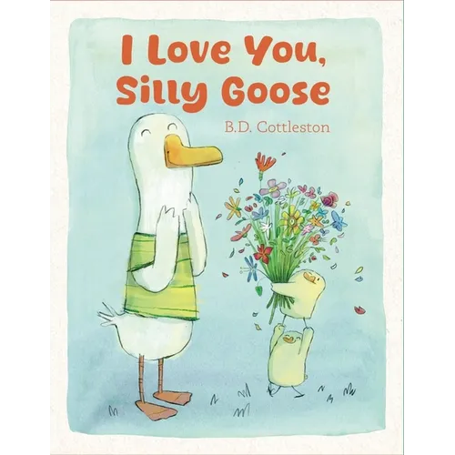 I Love You, Silly Goose