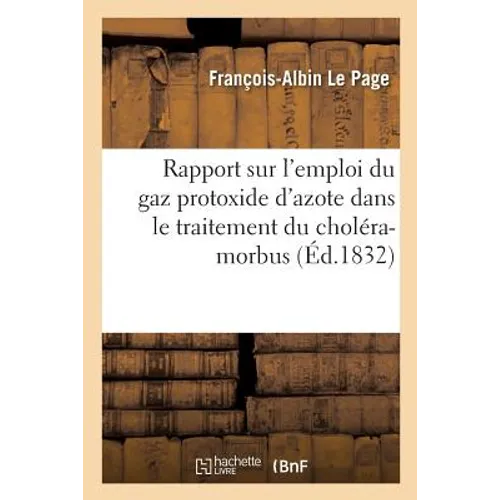 Rapport Sur l'Emploi Du Gaz Protoxide d'Azote Dans Le Traitement Du Choléra-Morbus