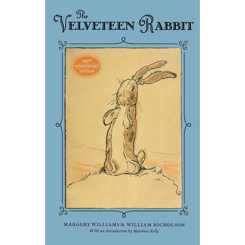 The Velveteen Rabbit: 100th Anniversary Edition