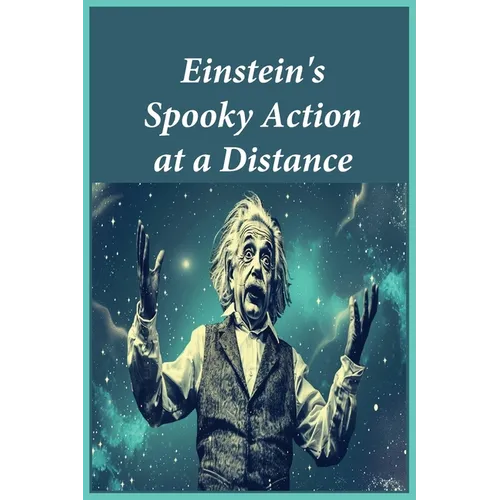 Einstein's Spooky Action at a Distance