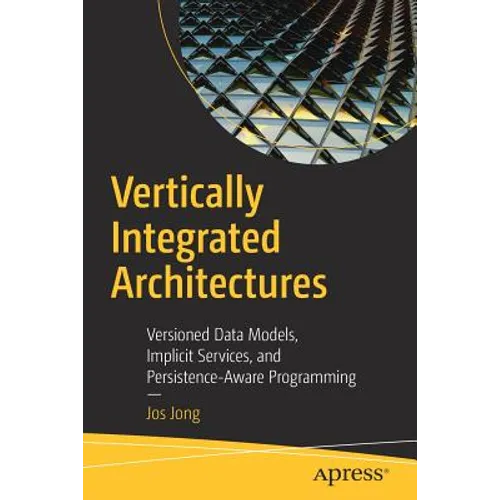 Vertically Integrated Architectures: Versioned Data Models, Implicit Services, and Persistence-Aware Programming