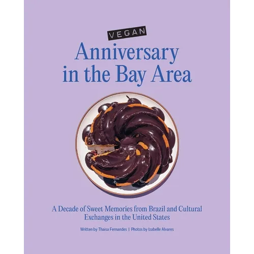 Vegan Anniversary in the Bay Area: A Decade of Sweet Memories from Brazil and Cultural Exchanges in the United States