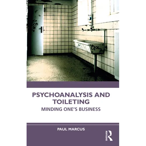 Psychoanalysis and Toileting: Minding One's Business