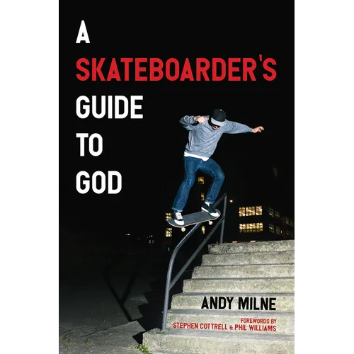 A Skateboarder's Guide to God