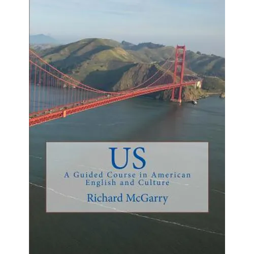 Us!: A Guided Course in American English and Culture