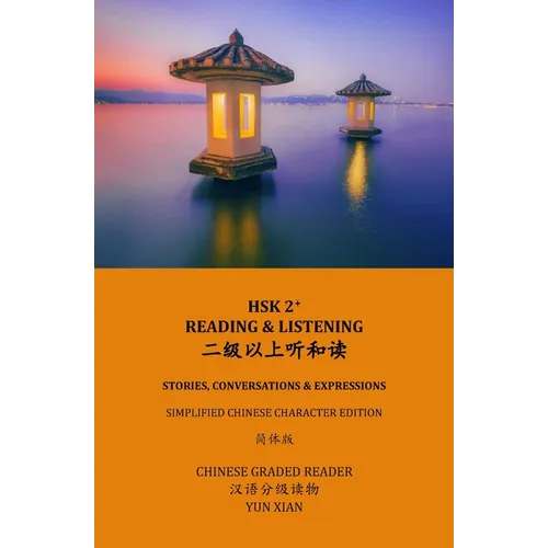 Hsk2+ Reading & Listening: Chinese Graded Reader