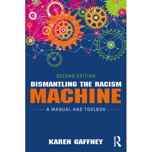 Dismantling the Racism Machine: A Manual and Toolbox
