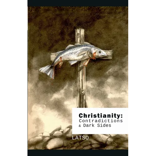 Christianity: Contradictions and Dark Sides