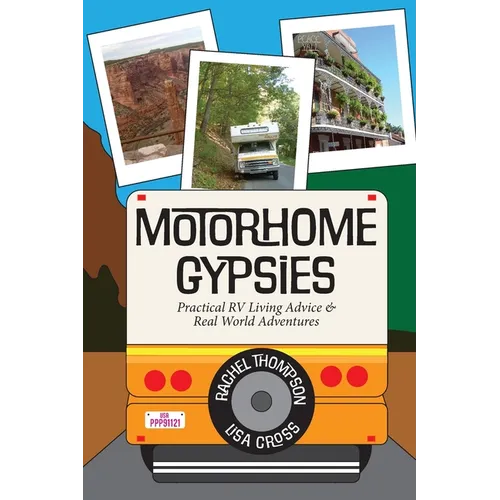 Motorhome Gypsies: Practical RV Living Advice & Real World Adventures