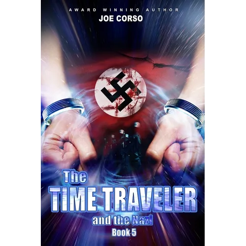 The Time Traveler and the Nazi: Book 5