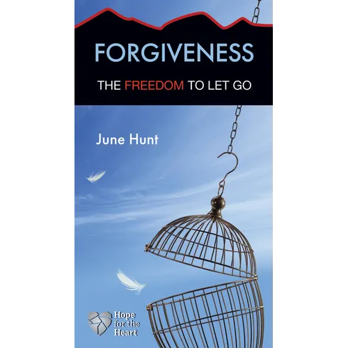 Forgiveness: The Freedom to Let Go
