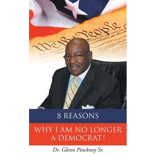 8 Reasons Why I am No Longer A Democrat!