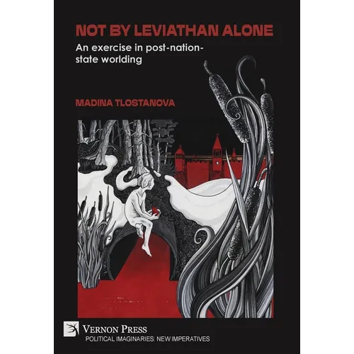 Not by Leviathan alone: An exercise in post-nation-state worlding