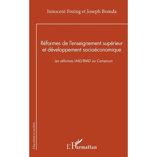 Réformes de l'enseignement supérieur et développement socioéconomique: Les réformes LMD/BMD au Cameroun