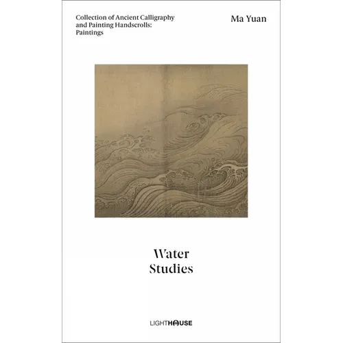 Ma Yuan: Water Studies: Collection of Ancient Calligraphy and Painting Handscrolls: Paintings